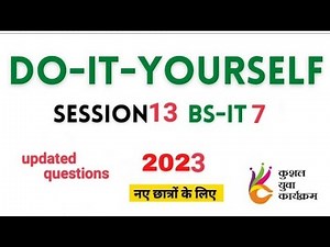 KYP DO–IT–YOURSELF| SESSION 13|| BS–CIT 7 [2023]