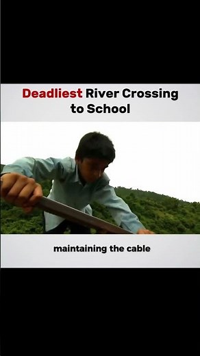 Deadliest River Crossing to School