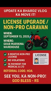 4.9K views · 31 reactions |  Update ka Bhardz Vlog – Ka Move It!  LICENSE UPGRADE / NON-PRO CARAVAN   When: September 13, 2025  Where: Grab Marikina Warehouse ✅ Requirement: At least 6 months Non-Pro License ✅ No violations  1K Payment (Medical & LTO)  Referral Code: HOA See you, Ka Non-Pro! ✨ God bless – RS  | Eldredge Belarma Barde | Facebook