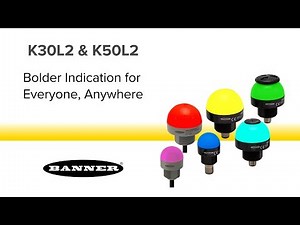 Banner K50L2 and K30L2 Indicators: Bolder Indication for Everyone, Anywhere