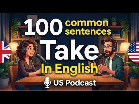 Learn 100 Ways to Use 'Take' in English | English Conversation Practice | US Podcast