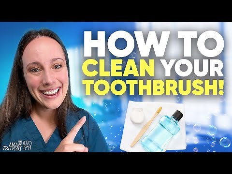 Clean & Sanitize Your Toothbrush