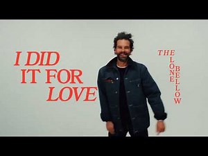 The Lone Bellow - 'I Did It For Love' (Official Video)