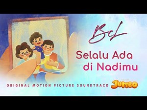 BCL - Selalu Ada di Nadimu (Music Video) Original Soundtrack From "JUMBO"