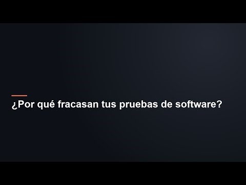 ¿Por qué fracasan tus pruebas de software? | Testing y QA