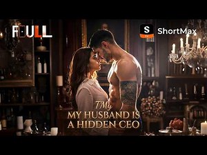 📺【FULL】 My Husband Is a Hidden CEO | ShortMax - Watch Dramas & Show