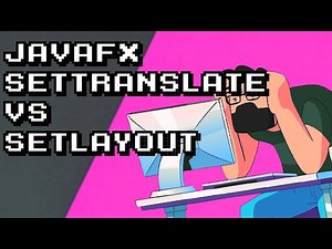 JavaFX setTranslate() vs setLayout() Explained Simply