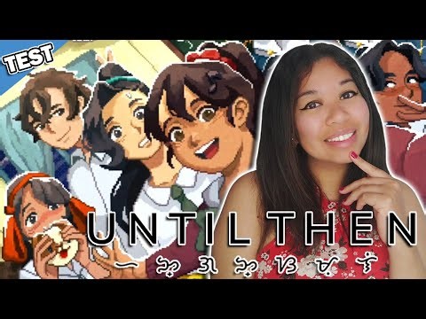 UNTIL THEN: A NARRATIVE GAME TO ABSOLUTELY DISCOVER 🗨️! – TEST & REVIEW