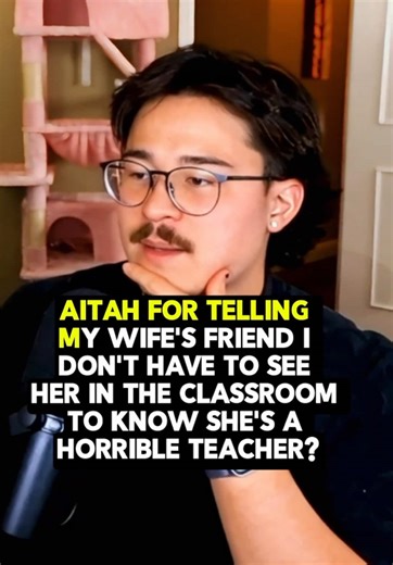 react to the stories live with me on Twitch: bysarby | AITAH for telling my wife's friend I don't have to see her in the classroom to know she's a horrible teacher? #sarby