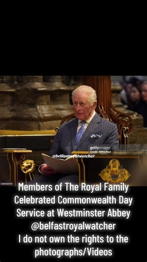 King Charles III of The United Kingdom and Members of The Royal Family Celebrated Commonwealth Day Service at Westminster Abbey 9th March 2026 @belfastroyalwatcher I do not own the rights to the photographs/Videos