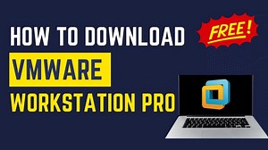 如何免费下载和安装VMware Workstation Pro