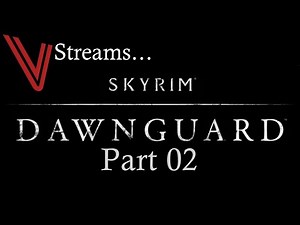 A Pet Priest. Let's Stream Skyrim Dawnguard part 02
