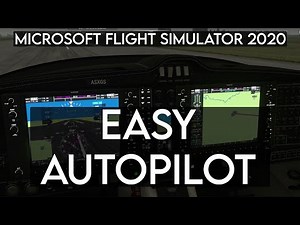 SUPER EASY AUTOPILOT Tutorial | Microsoft Flight Simulator 2020
