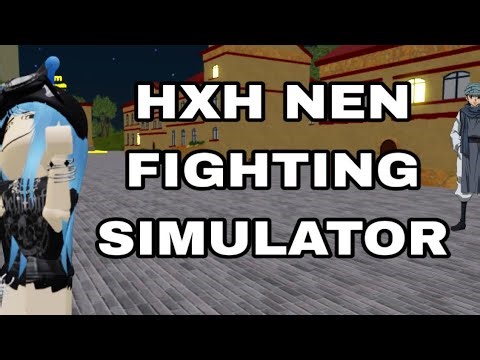 HxH Nen Fighting Simulator but I have no idea what I’m doing
