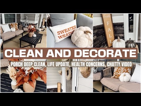 FALL CLEAN AND DECORATE | CHATTY CLEANING, PORCH DEEP CLEAN, HEALTH CONCERNS | CLEANING MOTIVATION!