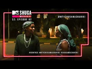 MTV Shuga Mashariki | Season 2 | Episode 2