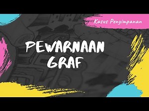 Pewarnaan Graf (Graph Coloring) PART 2 | Algoritma Welch Powell & Contoh kasus penyimpanan zat kimia