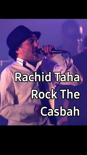 Rachid Taha: Rock The Casbah - Ya Rayah Win Msafer