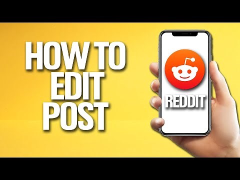 How To Edit Post On Reddit Tutorial