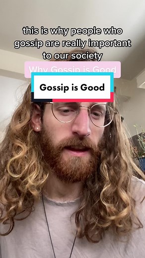 Exploring the Benefits of Gossip in Society