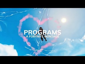 Programs - A Fortnite Montage
