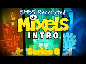 SMBS' Recreated Mixels Intro! (Series 9 ver.) #mixels