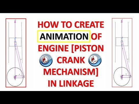 how to create engine animation(piston crank mechanism) by linkage software