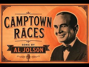 De Camptown Races (Lyrics) - Al Jolson
