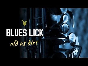 Blues Lick for Saxophone (or any instrument) Old as Dirt