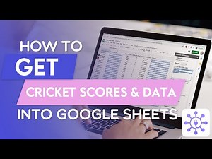 How To Get Cricket Scores & Data in Google Sheets Using a Free API