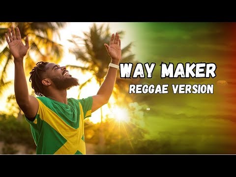 Uplifting Gospel Reggae Praise 2025 | Way Maker (Reggae Worship Version)