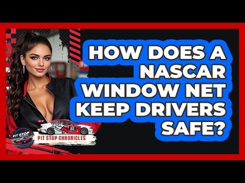 How Does A NASCAR Window Net Keep Drivers Safe? - Pit Stop Chronicles