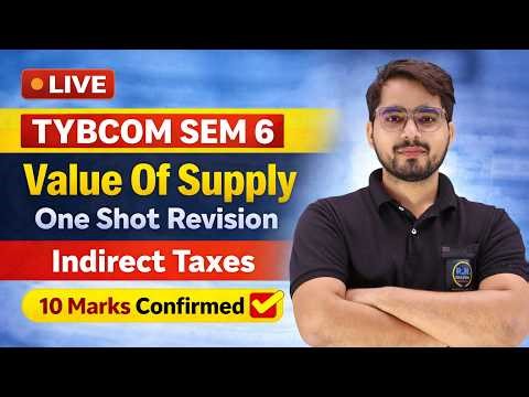 TYBCom Sem 6 Indirect Taxes | Value of Supply One Shot Revision 🔥 | Mumbai University | Shubham sir