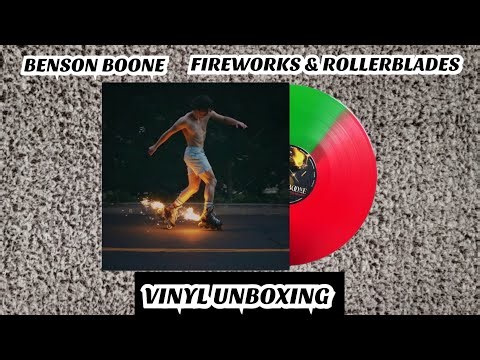 BENSON BOONE - FIREWORKS & ROLLERBLADES (VINYL UNBOXING)