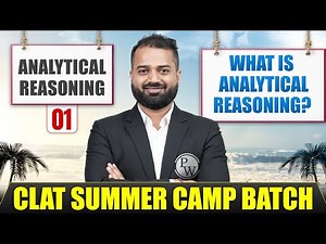 Analytical Reasoning 01 | What is Analytical Reasoning ? | CLAT Summer Camp Batch