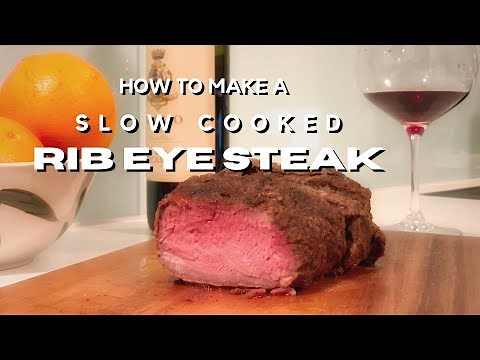 How To Make A Slow Cooked Rib Eye Steak