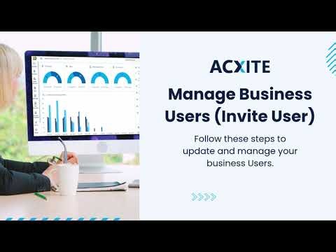 Manage Business Users on Acxite.