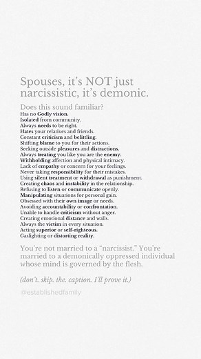👇🏽 …someone is going to be set free! The bible shows us so clearly that these attributes (of narcissism) are demonic, of the flesh, and result in disorder, unrest, rebellion, every evil thing and morally degrading practice. In fact, if you made a list of “demonic” characteristics according to the Bible, it would be: Sexual immorality, impurity, indecent behavior, idolatry, witchcraft, hostilities, strife, bitter jealousy, outbursts of anger, selfish ambition, drunkenness, carousing, disorder, 