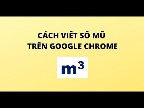 CÁCH VIẾT SỐ MŨ TRÊN GOOGLE CHROME