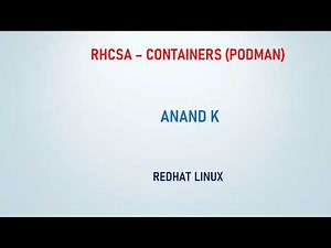 19. RHCSA - Containers - PODMAN - Anand K