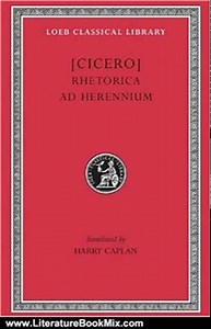 Literature Book Review: Cicero: Rhetorica ad Herennium (Loeb Classical Library No. 403) (English and