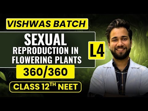 Sexual Reproduction in Flowering Plants – Lecture 4 | Class 12 | Botany | NEET 2026 | Aryan Babbar