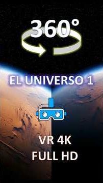 EL UNIVERSO 2 VR 360° FULL HD