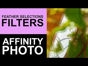 Feather Selections And Filters In Affinity Photo | How To | Quick Tip | Graphicxtras