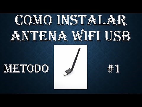 COMO INSTALAR ANTENA WIFI USB [802.11n] MÉTODO 1
