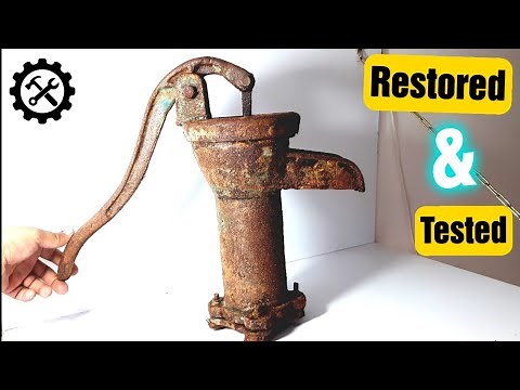 1920's Rusty Hand Water Pump Restoration & Finally Tested