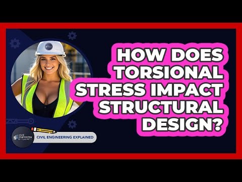 How Does Torsional Stress Impact Structural Design? - Civil Engineering Explained