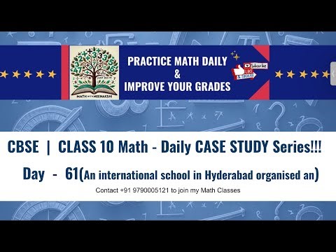 CBSE GRADE 10 MATH | DAILY CASE STUDY QUESTION SERIES | DAY 61 | An international school in …