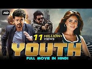Youth - South Movie Dubbed In Hindi Full | Thalapathy Vijay
