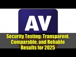 Security Testing: Transparent, Comparable, and Reliable Results for 2025